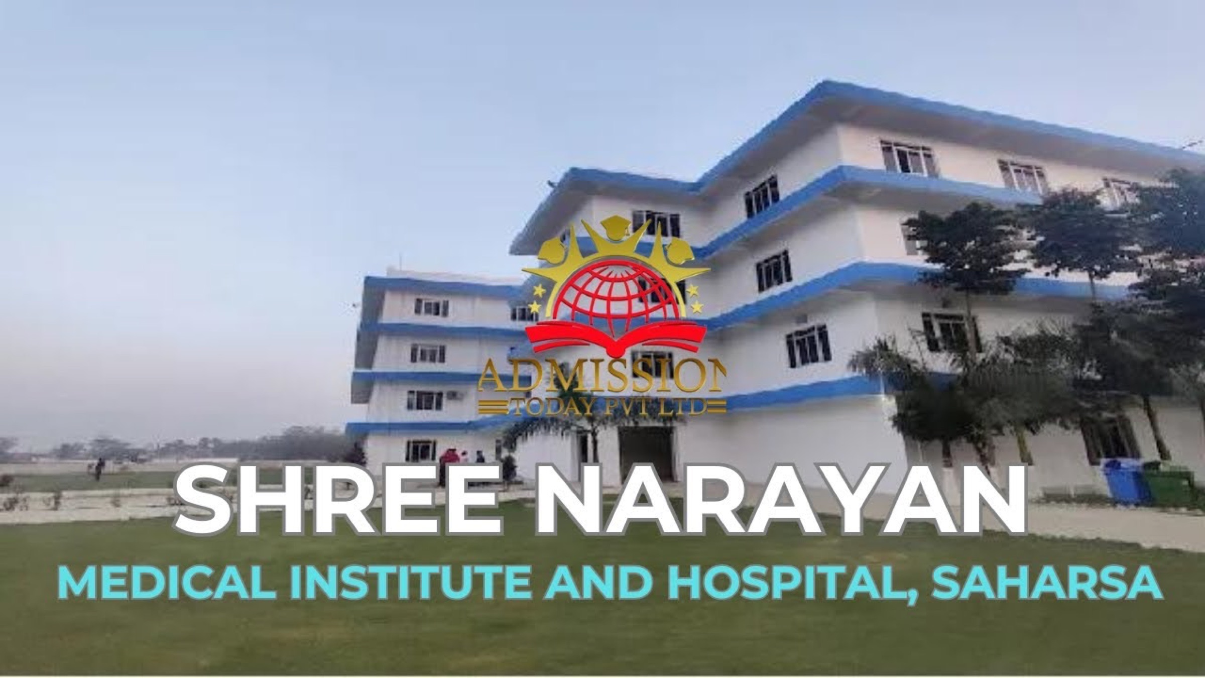 Shree Narayana Medical Institute & Hospital — Saharsa, Bihar campus